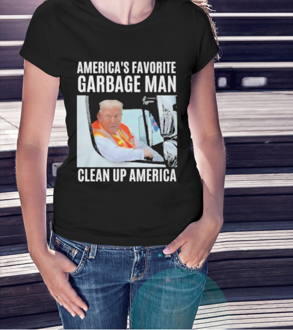 America's Favorite Garbage Man Clean Up America T-Shirt