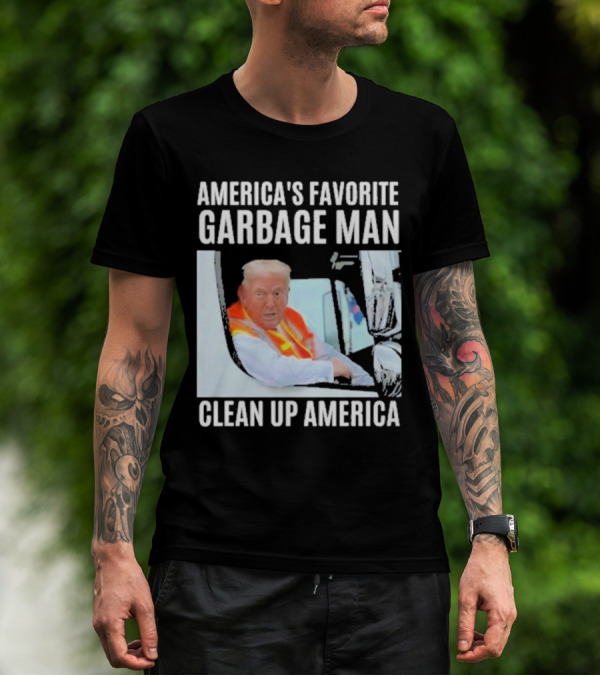 America's Favorite Garbage Man Clean Up America T-Shirt