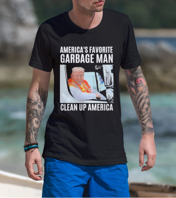 America's Favorite Garbage Man Clean Up America T-Shirt