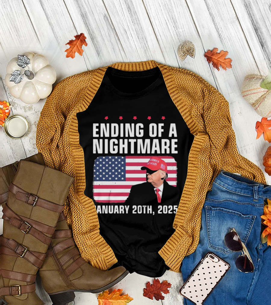 Ending of a Nightmare January 20th 2025 USA Flag Trump America Make Again Hat T-Shirt