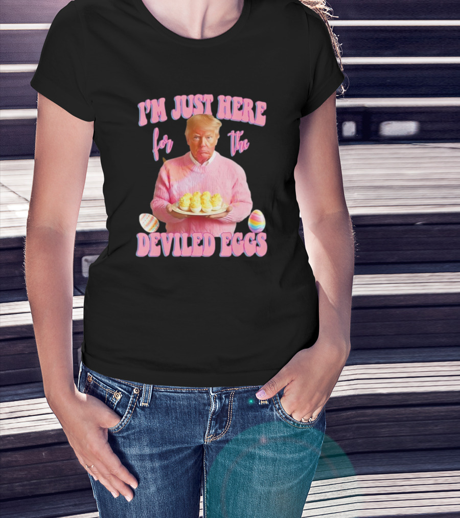 I'm Just Here For The Deviled Eggs Trump Pink Sweater Easter Eggs T-Shirt