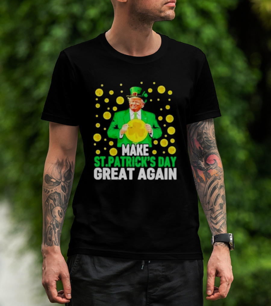 Make St Patrick's Day Great Again Trump Lucky Coins T-Shirt
