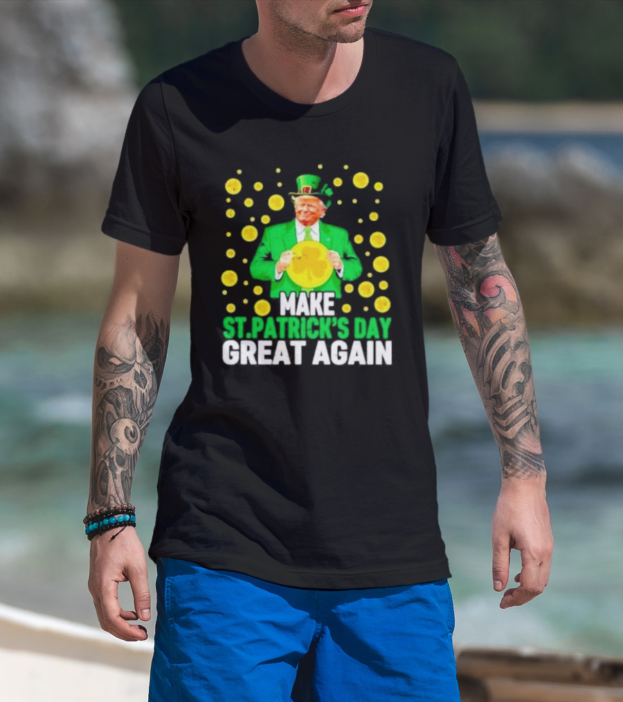 Make St Patrick's Day Great Again Trump Lucky Coins T-Shirt