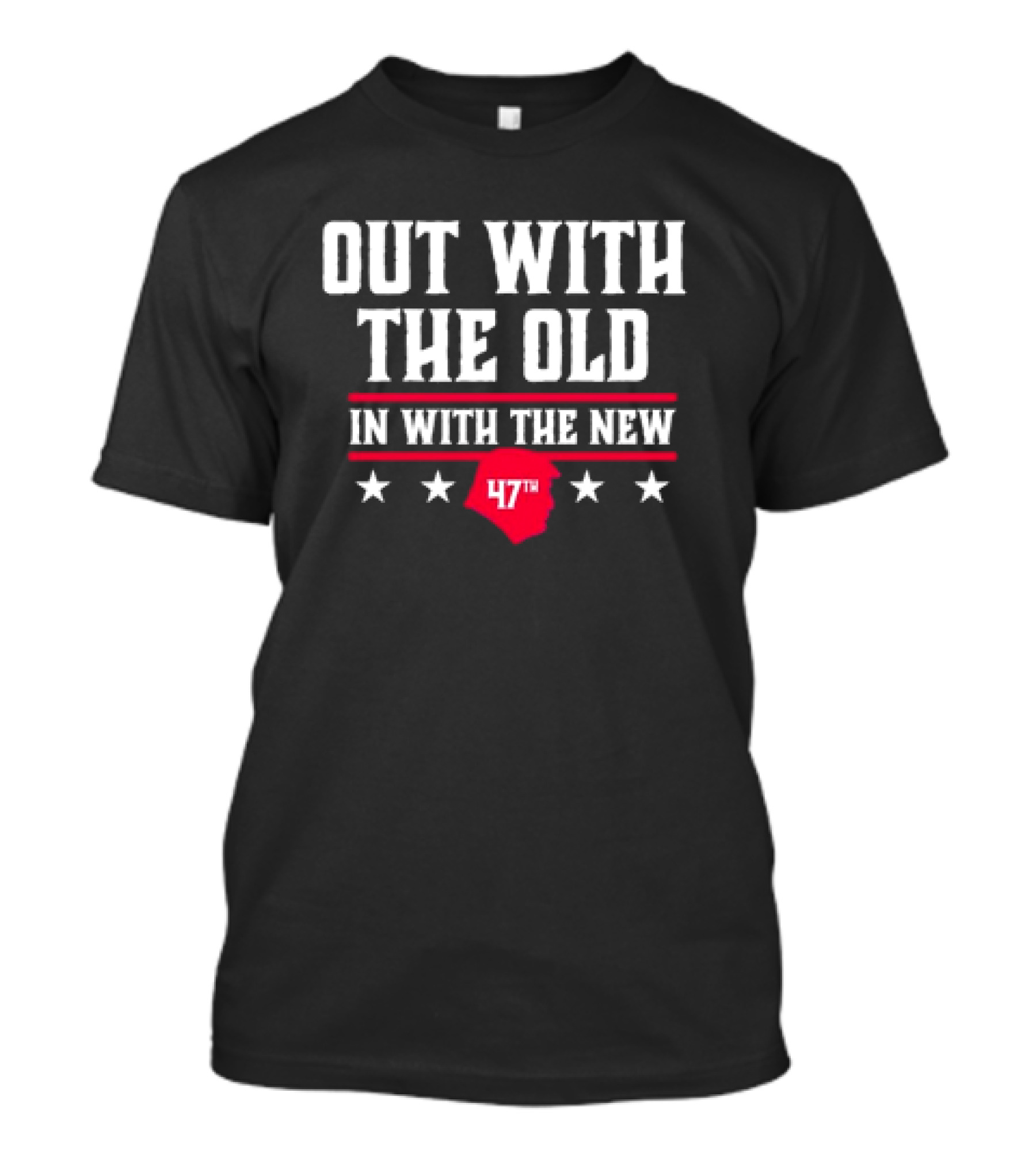 Out With The Old In With The New 47th President Trump T-Shirt