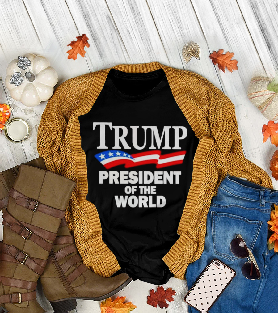 Trump President of the World American Flag Stars and Stripes T-Shirt