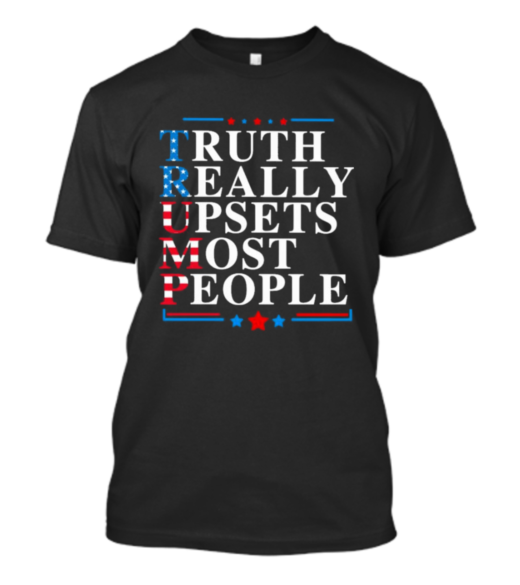 TRUMP Truth Really Upsets Most People Patriotic Stars And Stripes Lettering T-Shirt