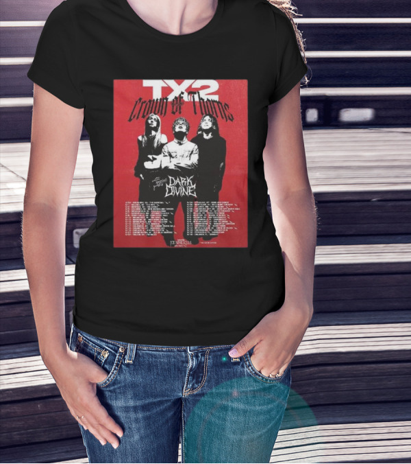 TX2 Crown Of Thorns Tour 2025 Featuring Dark Divine Special Guests Dates List T-Shirt