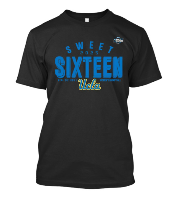 UCLA Sweet Sixteen 2025 NCAA Women's Basketball March Madness T-Shirt