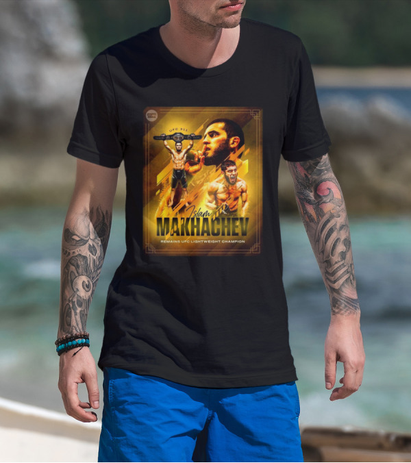UFC 311 Islam Makhachev Remains UFC Lightweight Champion T-Shirt