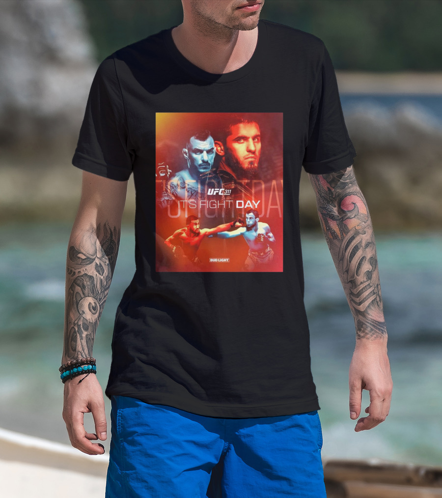 UFC 311 It’s Fight Day Islam Makhachev Vs Renato Moicano Rematch Bud Light T-Shirt