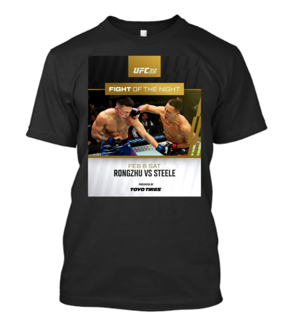 UFC 312 Fight Of The Night Feb 8 2025 Rongzhu Vs Steele Presented By Toyo Tires T-Shirt