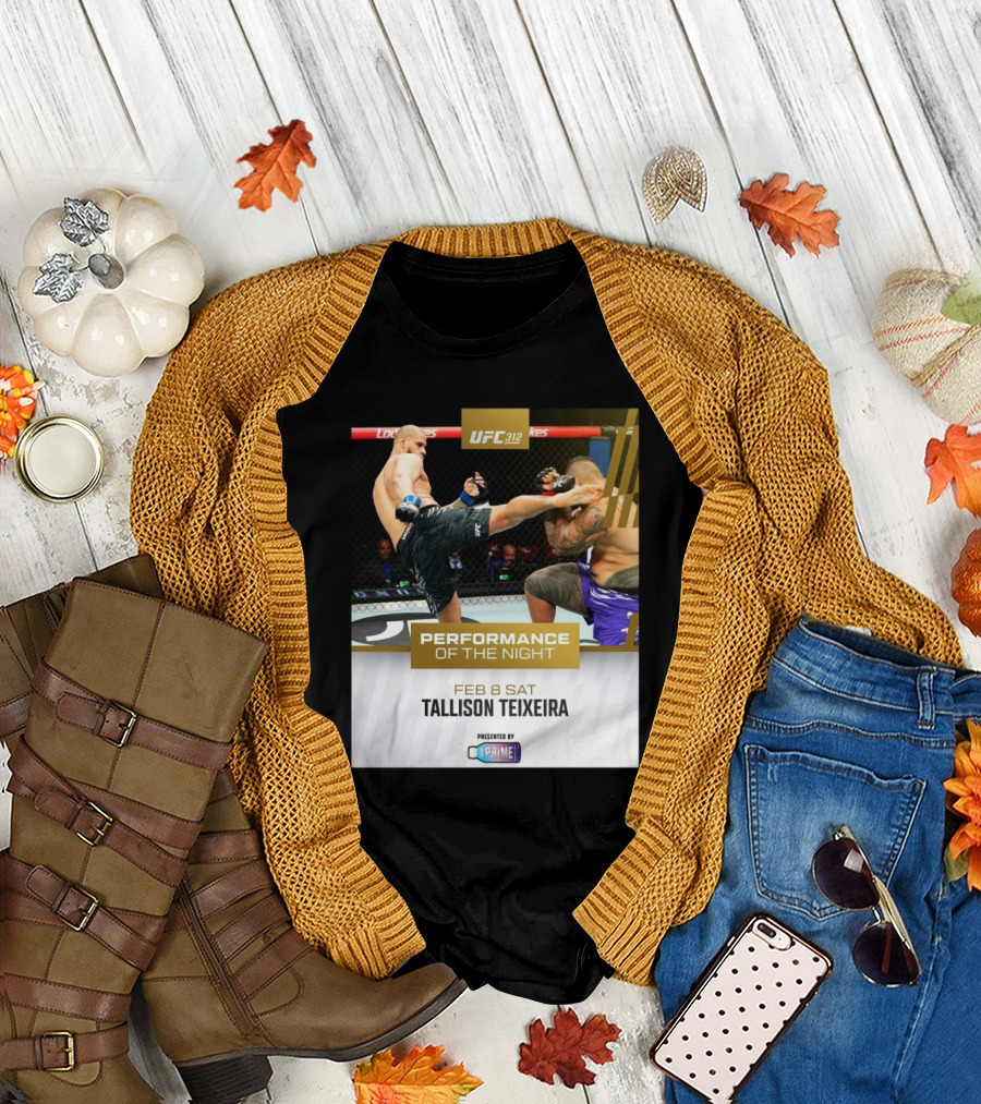 UFC 312 Performance Of The Night Feb 8 Sat Tallison Teixeira Presented By Prime T-Shirt