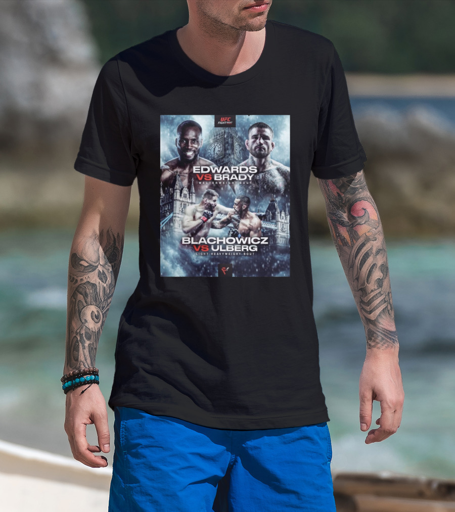 UFC Fight Night Edwards Vs Brady Welterweight Bout Blachowicz Vs Ulberg Light Heavyweight Bout London T-Shirt