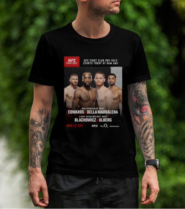 UFC Fight Night Pre-Sale Edwards Vs Della Maddalena Blachowicz Vs Ulberg March 22 T-Shirt