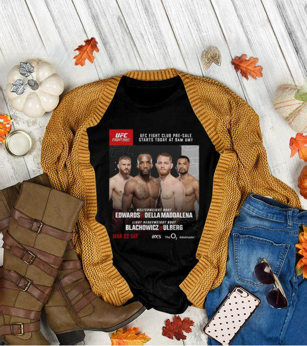 UFC Fight Night Pre-Sale Edwards Vs Della Maddalena Blachowicz Vs Ulberg March 22 T-Shirt