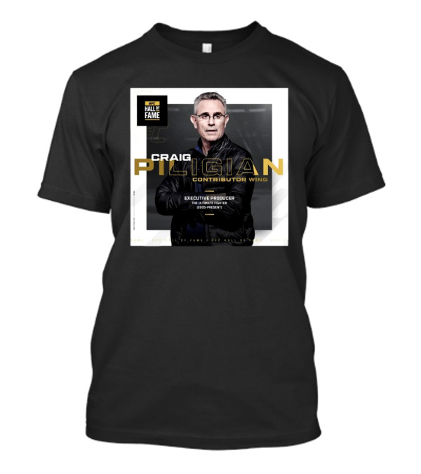 UFC Hall Of Fame Craig Piligian Contributor Wing Executive Producer The Ultimate Fighter 2005-Present T-Shirt