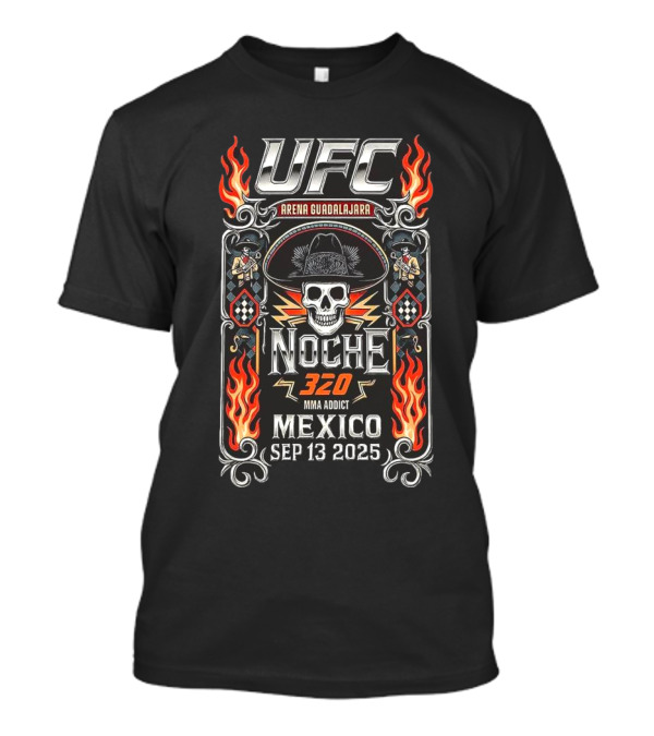 UFC Arena Guadalajara Noche 320 MMA Addict Mexico Sep 13 2025 T-Shirt