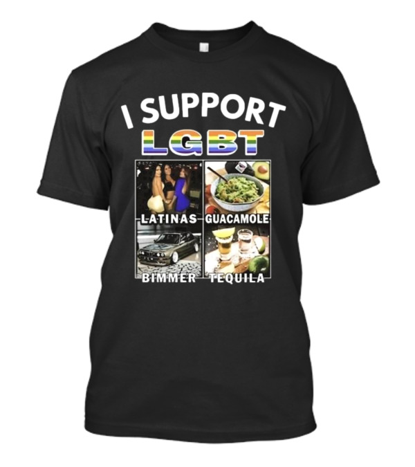 I Support LGBT Latinas Guacamole Bimmer Tequila T-Shirt