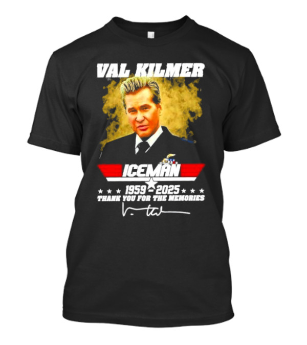 Val Kilmer Iceman 1959 2025 Thank You For The Memories T-Shirt