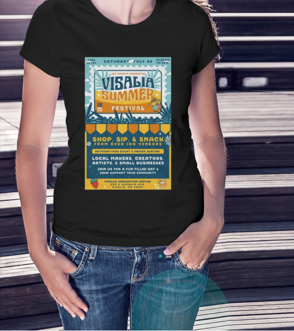 INT Events Presents Visalia Summer Festival 2025 Free Entry Local Makers Creators July 26 Visalia Convention Center T-Shirt