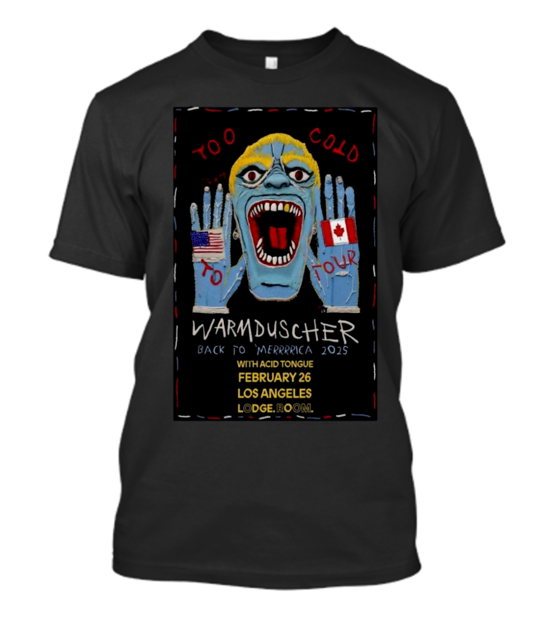 Warmduscher Back To Merrrrica 2025 Too Cold To Tour With Acid Tongue February 26 Los Angeles Lodge Room T-Shirt