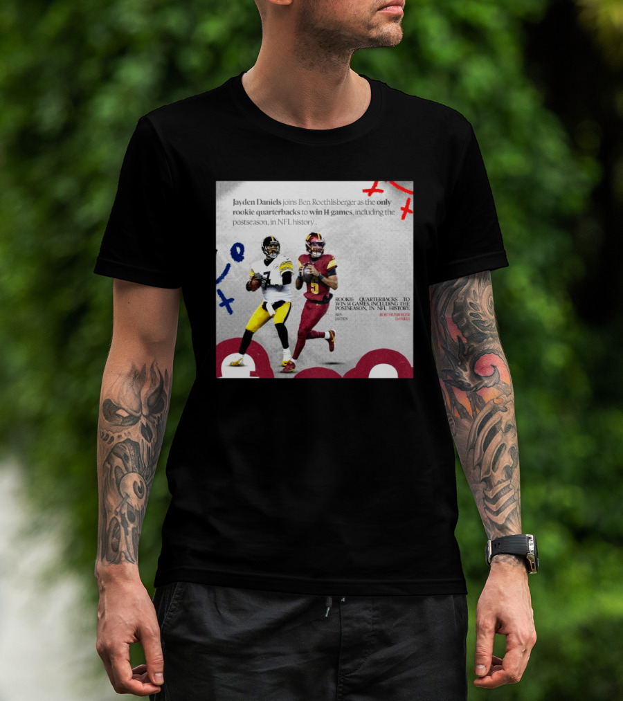 Jayden Daniels And Ben Roethlisberger Only Rookie Quarterbacks To Win 14 Games Postseason NFL History T-Shirt