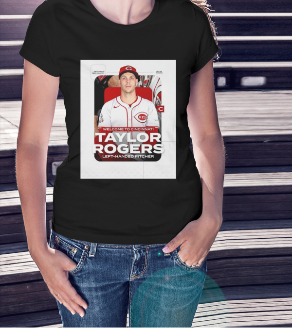 Welcome To Cincinnati Reds Country Taylor Rogers Left-Handed Pitcher T-Shirt