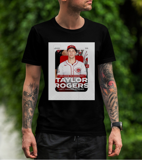 Welcome To Cincinnati Reds Country Taylor Rogers Left-Handed Pitcher T-Shirt