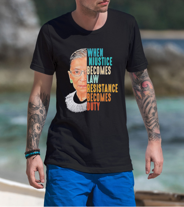When Injustice Becomes Law Resistance Becomes Duty Portrait With Iconic Figure And Collar T-Shirt