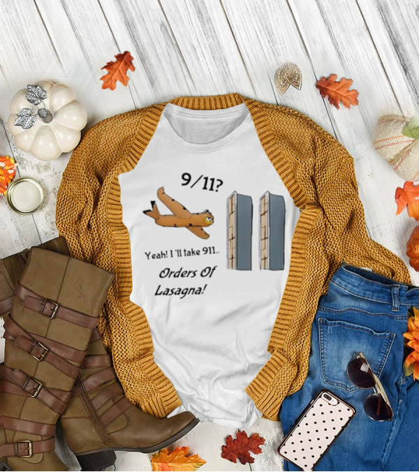 911 Yeah I’ll Take 911 Orders Of Lasagna T-Shirt