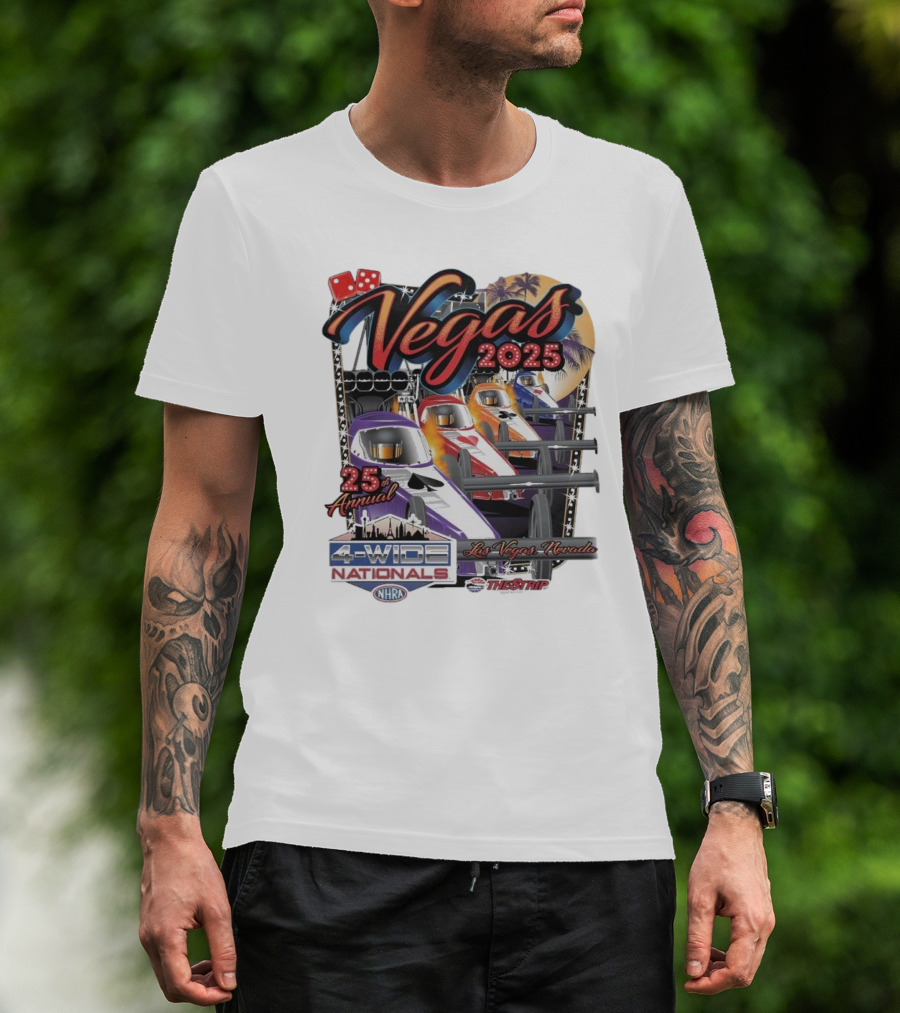Vegas 2025 25th Annual NHRA Four-Wide Nationals Las Vegas Nevada The Strip T-Shirt