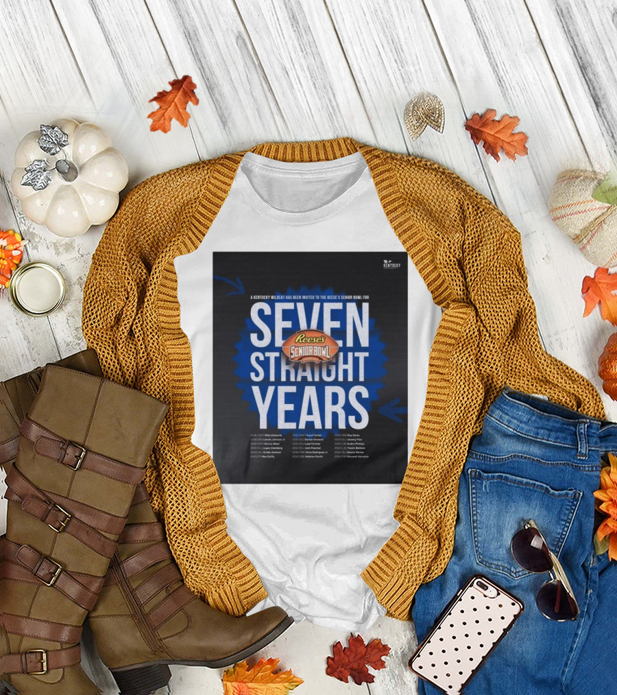 Seven Straight Years Kentucky Wildcat Reese’s Senior Bowl Invitation T-Shirt