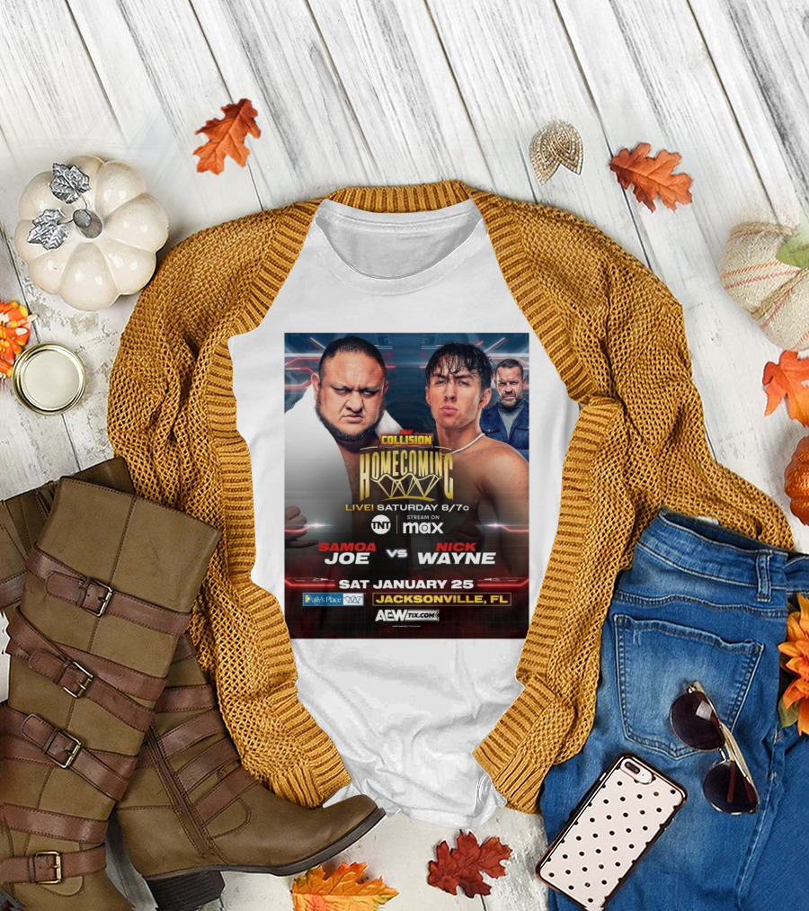 AEW Collision Homecoming Samoa Joe vs Nick Wayne Live Saturday January 25 Jacksonville FL T-Shirt