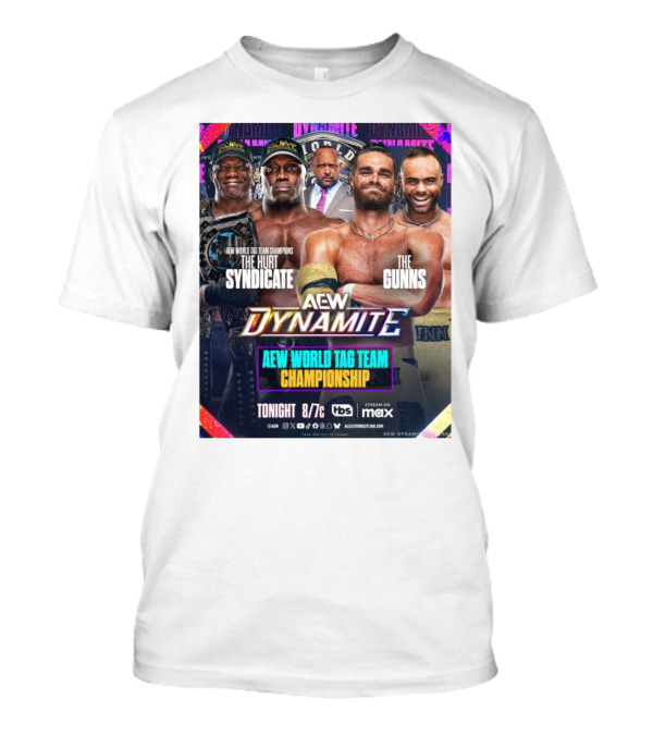 AEW Dynamite World Tag Team Championship The Hurt Syndicate Vs The Gunns Tonight 8/7c TBS Max T-Shirt