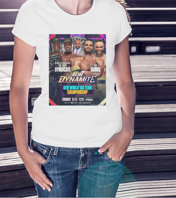 AEW Dynamite World Tag Team Championship The Hurt Syndicate Vs The Gunns Tonight 8/7c TBS Max T-Shirt