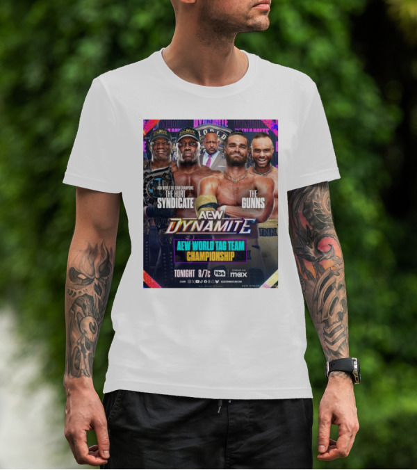 AEW Dynamite World Tag Team Championship The Hurt Syndicate Vs The Gunns Tonight 8/7c TBS Max T-Shirt