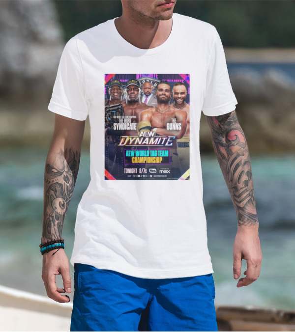 AEW Dynamite World Tag Team Championship The Hurt Syndicate Vs The Gunns Tonight 8/7c TBS Max T-Shirt