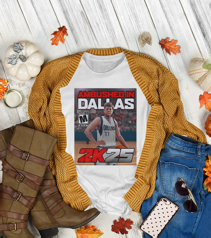 Ambushed In Dallas 2k25 JFK Basketball Parody T-Shirt