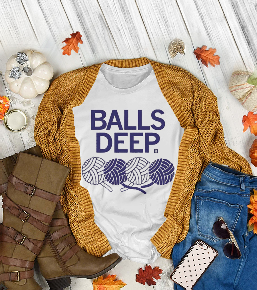 BALLS DEEP Yarn Knitting Humor T-Shirt