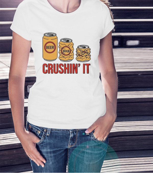 Beer Can Crushin’ It Funny Drinking Theme T-Shirt