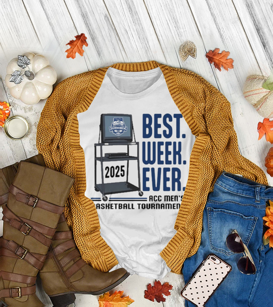 Best Week Ever 2025 ACC Men’s Basketball Tournament T-Shirt