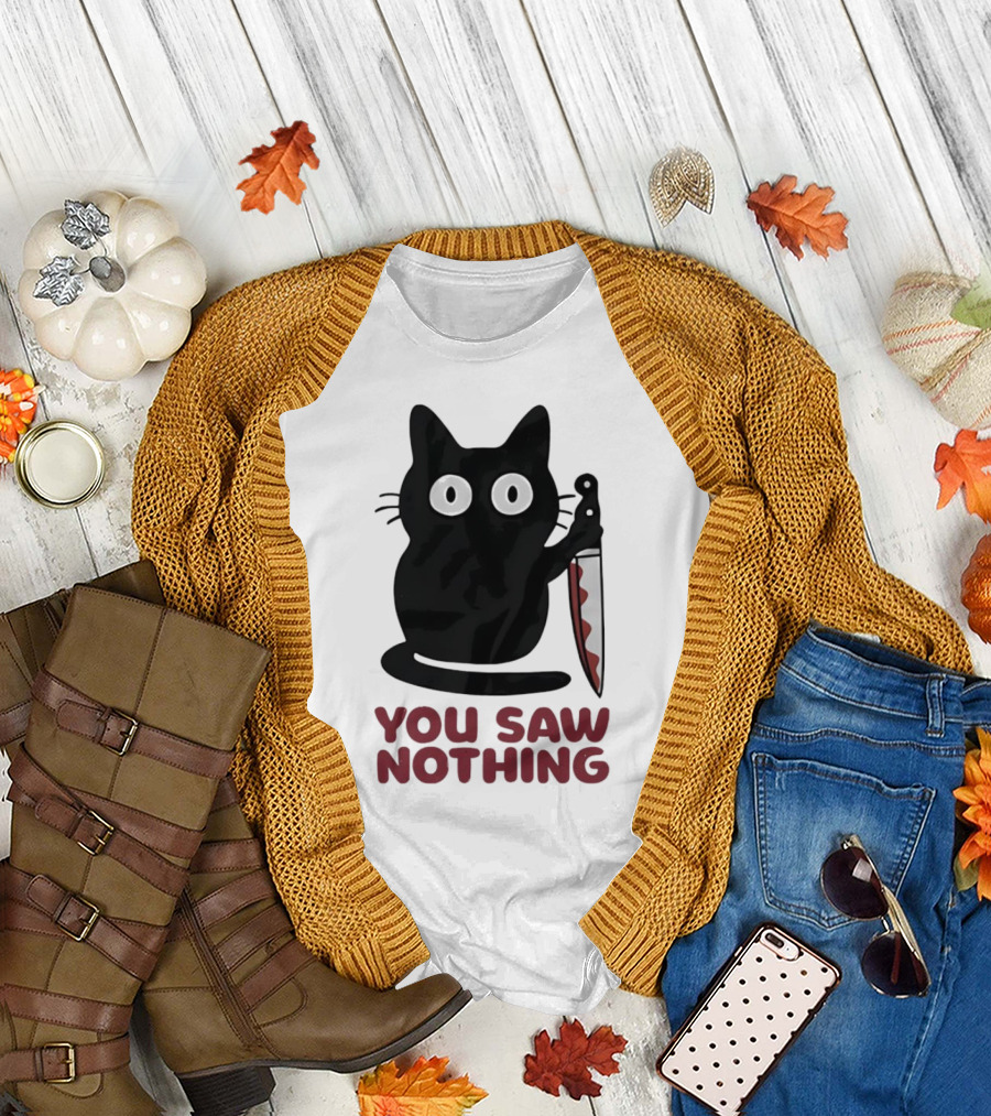 Black Cat with Knife You Saw Nothing T-Shirt