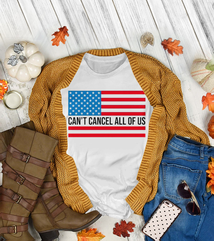 Can't Cancel All of Us US Flag Stars and Stripes T-Shirt