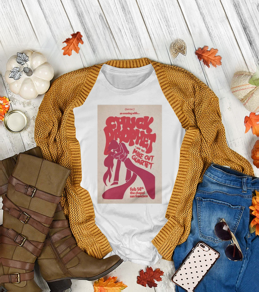 An Evening with Chuck Prophet and The Make Out Quartet Feb 14th The Chapel San Francisco T-Shirt
