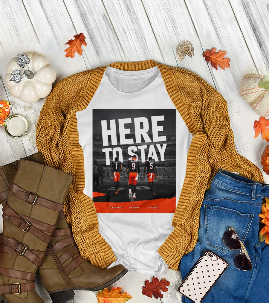 Here To Stay Cincinnati Bengals Ja'Marr Chase Joe Burrow Higgins Signatures T-Shirt