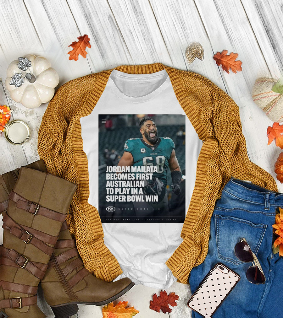 Jordan Mailata First Australian in Super Bowl Win Philadelphia Eagles Super Bowl LIX T-Shirt