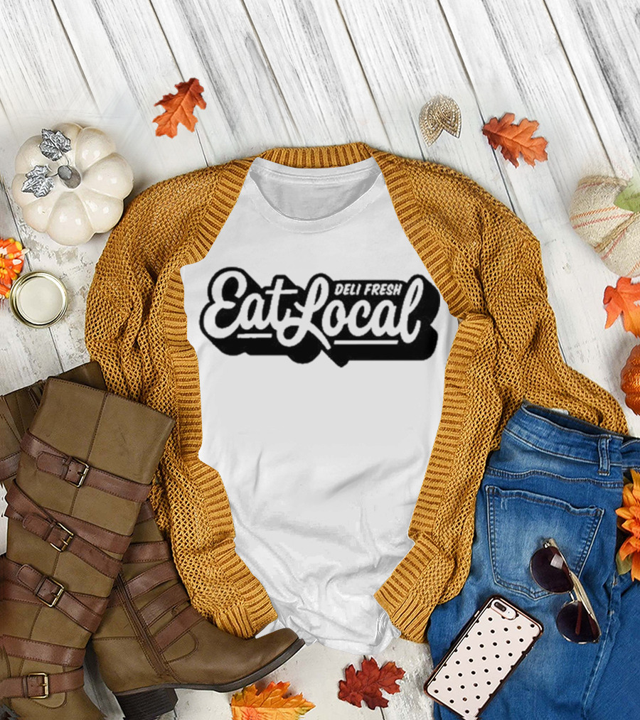 Deli Fresh Eat Local T-Shirt