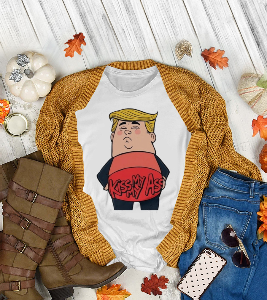 Kiss My Ass Donald Trump 2025 T-Shirt