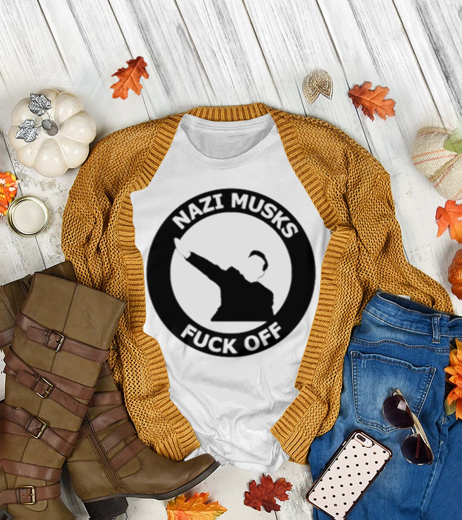 Elon Musk Nazi Musk Fuck Off T-Shirt