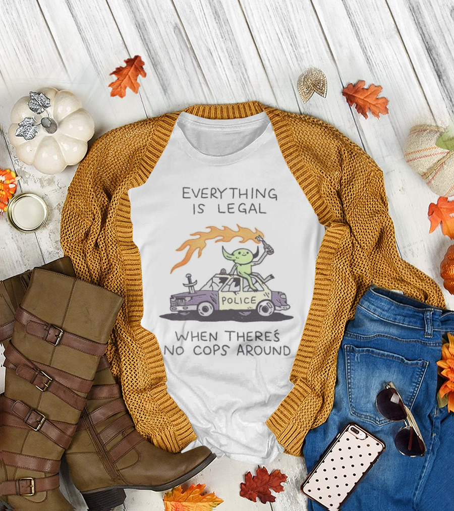 Everything Is Legal When There's No Cops Around Cartoon Alien on Police Car with Flaming Sign T-Shirt